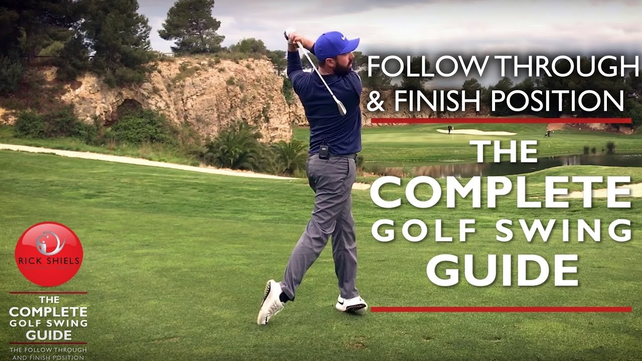 THE FOLLOW THROUGH  FINISH POSITION - THE COMPLETE GOLF SWING GUIDE